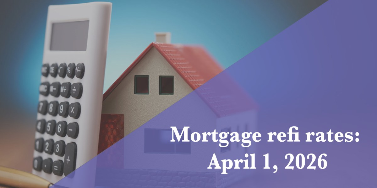 Current report on refi loan rates for April 1, 2026 | Good luck